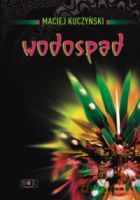 Wodospad - Kuczyński Maciej [KSIĄŻKA]