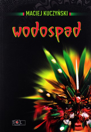 Wodospad - Kuczyński Maciej [KSIĄŻKA]