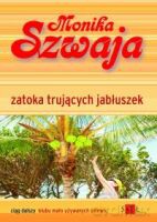 Zatoka trujących jabłuszek - Szwaja Monika [KSIĄŻKA]