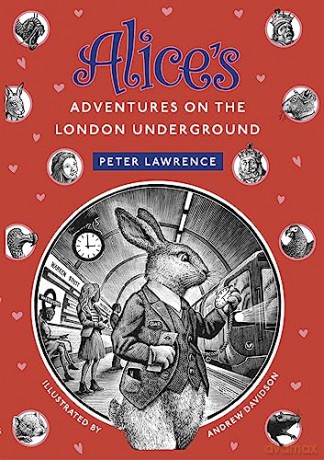 Alices Adventures On The London Undergro - Peter Lawrence [KSIĄŻKA]