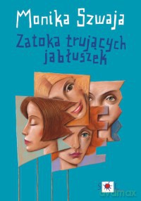 Zatoka trujących jabłuszek wydanie 2 - Szwaja Monika [KSIĄŻKA]
