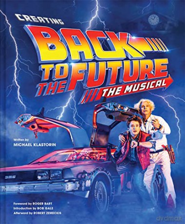 Creating Back To The Future The Musical - Michael Klastorin [KSIĄŻKA]