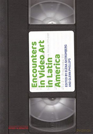 Encounters In Video Art In Latin Americ - Elena Shtromberg [KSIĄŻKA]