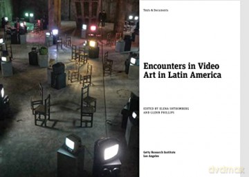 Encounters In Video Art In Latin Americ - Elena Shtromberg [KSIĄŻKA]