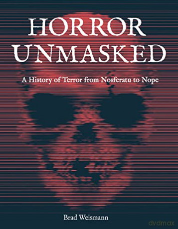 Horror Unmasked - Brad Weismann [KSIĄŻKA]