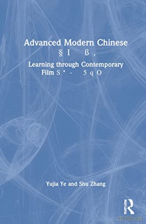 Advanced Modern Chinese - Yujia Ye [KSIĄŻKA]
