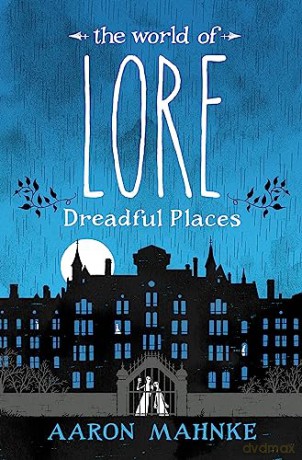 Dreadful Places - Aaron Mahnke [KSIĄŻKA]