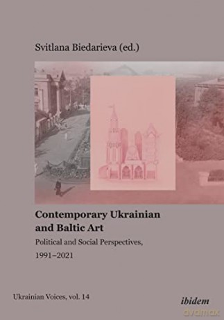 Contemporary Ukrainian And Baltic Art - Svitlana Biedarieva [KSIĄŻKA]
