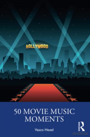 50 Movie Music Moments - Vasco Hexel [KSIĄŻKA]
