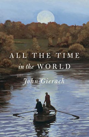 All The Time In The World - John Gierach [KSIĄŻKA]