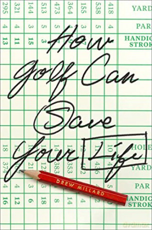 How Golf Can Save Your Life - Drew Millard [KSIĄŻKA]