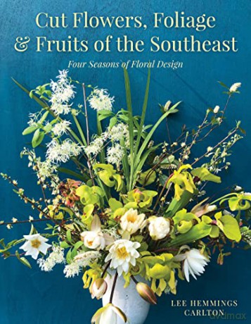 The Cut Flowers Foliage Fruits Of Southe - Lee Hemming Carlton [KSIĄŻKA]