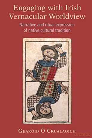 Engaging With Irish Vernacular Worldview - Gearoi O Crualaoich [KSIĄŻKA]