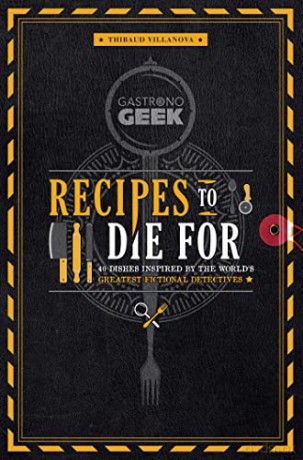 Gastronogeek Recipes To Die For - Thibaud Villonova [KSIĄŻKA]