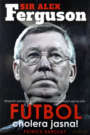 Sir Alex Ferguson. biografia - BarclayPatrick [KSIĄŻKA]