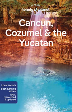 Cancun Cozumel The Yucatan - Lonely Planet [KSIĄŻKA]