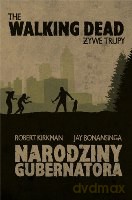Walking Dead. Żywe trupy. Narodziny Gubernatora - Kirkman Robert, Bonansinga Jay [KSIĄŻKA]
