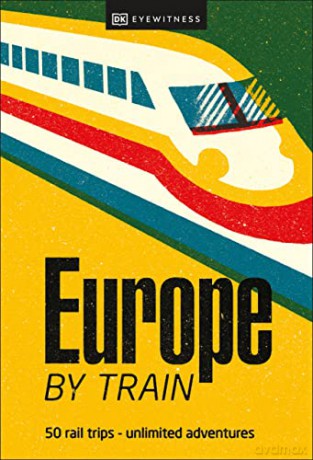 Europe By Train [KSIĄŻKA]