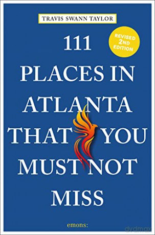 111 Places In Atlanta That You Must Not [KSIĄŻKA]
