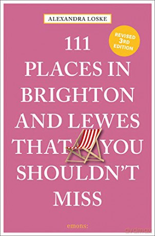 111 Places In Brighton And Lewes That Y [KSIĄŻKA]