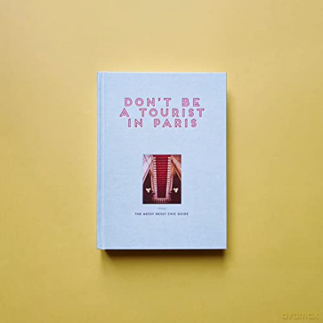 Dont Be A Tourist In Paris - Vanessa Grall [KSIĄŻKA]