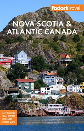 Fodor S Nova Scotia And Atlantic Canada - Fodor Travel Guides [KSIĄŻKA]