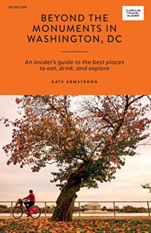 Beyond The Monuments In Washington Dc - Kate Armstrong [KSIĄŻKA]