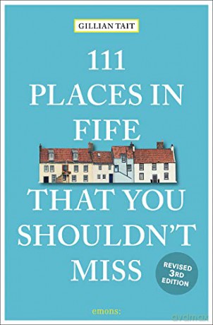 111 Places In Fife That You Shouldnt Mi [KSIĄŻKA]