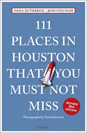 111 Places In Houston That You Must Not [KSIĄŻKA]