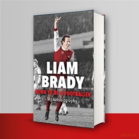 Born To Be A Footballer - Liam Brady [KSIĄŻKA]