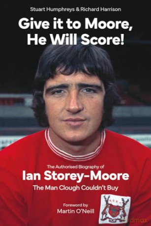 Give It To Moore He Will Score - Stuart Humphreys [KSIĄŻKA]