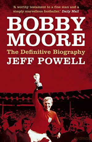 Bobby Moore Sporting Legend - Jeff Powell [KSIĄŻKA]