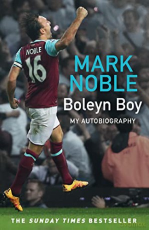 Boleyn Boy - Mark Noble [KSIĄŻKA]