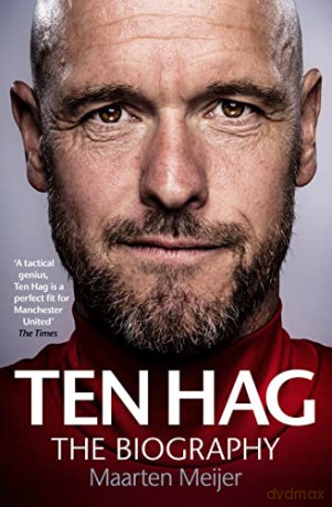 Erik Ten Hag The Biography - Maarten Meijer [KSIĄŻKA]