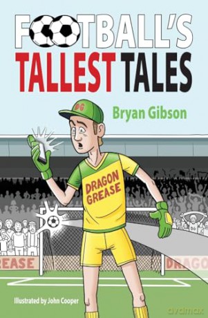 Footballs Tallest Tales - Bryan Gibson [KSIĄŻKA]
