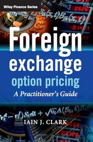 Foreign Exchange Option Pricing - Iain Clark [KSIĄŻKA]