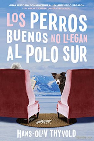 Good Dogs Dont Make It To The South Pole - Hans-Olav Thyvold [KSIĄŻKA]