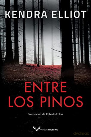 Entre Los Pinos - Kendra Elliot [KSIĄŻKA]