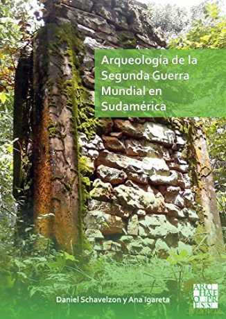 Arqueologa De La Segunda Guerra Mundial - Daniel Sch Velzon [KSIĄŻKA]