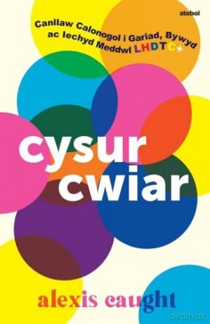 Cysur Cwiar Canllaw Calonogol I Gariad B - CaughtAlexis [KSIĄŻKA]