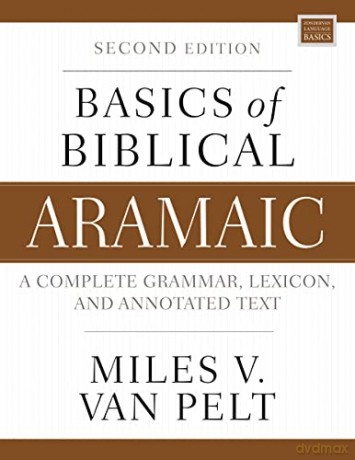 Basics Of Biblical Aramaic Second Edit - Van Pelt Miles V. [KSIĄŻKA]