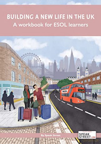 Building A New Life In The Uk A Workbook - Speak Street [KSIĄŻKA]