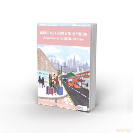 Building A New Life In The Uk A Workbook - Speak Street [KSIĄŻKA]