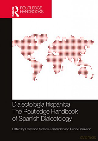 Dialectologa Hispnica The Routledge Hand - Fr Moreno-Fern Ndez [KSIĄŻKA]