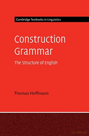 Construction Grammar - Thomas Hoffmann [KSIĄŻKA]
