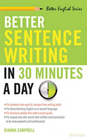 Better Sentence Writing In 30 Minutes A - Dianna Campbell [KSIĄŻKA]