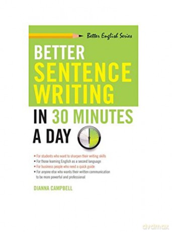 Better Sentence Writing In 30 Minutes A - Dianna Campbell [KSIĄŻKA]