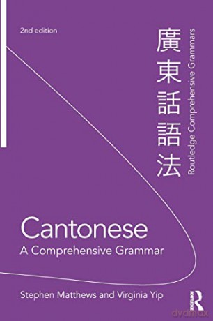 Cantonese A Comprehensive Grammar - Stephen Matthews [KSIĄŻKA]