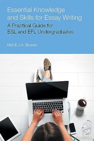 Essential Knowledge/Skills Essay Writing - Neil Bowen [KSIĄŻKA]