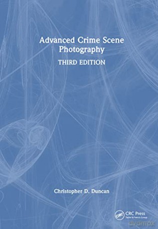 Advanced Crime Scene Photography - Christopher Duncan [KSIĄŻKA]